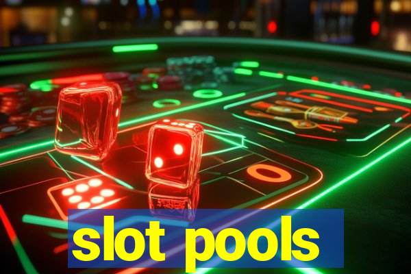 slot pools