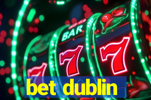 bet dublin