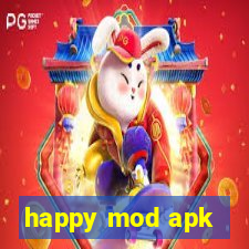 happy mod apk