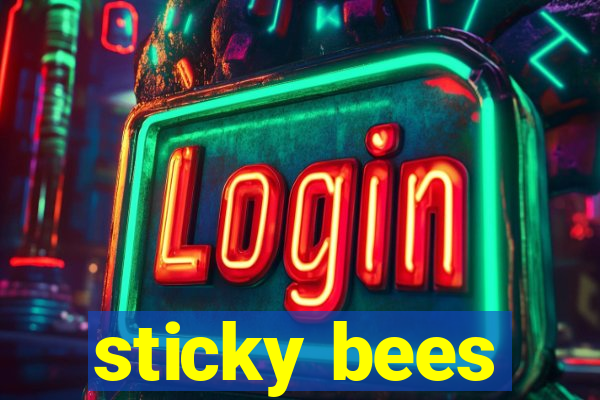 sticky bees