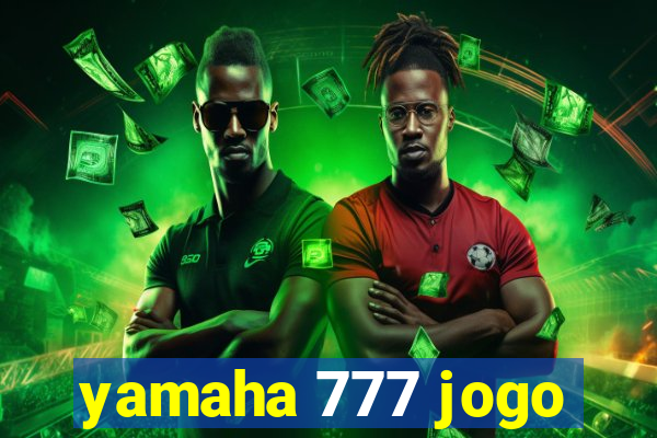 yamaha 777 jogo