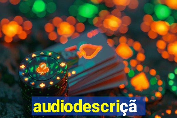 audiodescrição