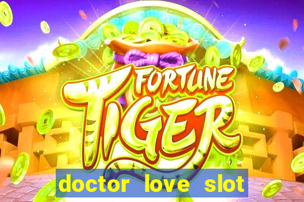 doctor love slot free play