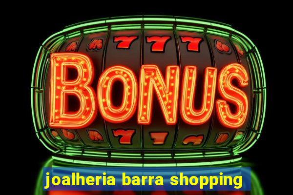 joalheria barra shopping