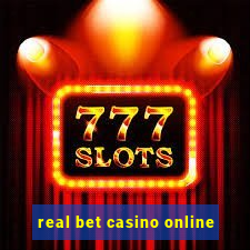 real bet casino online