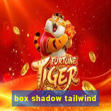 box shadow tailwind