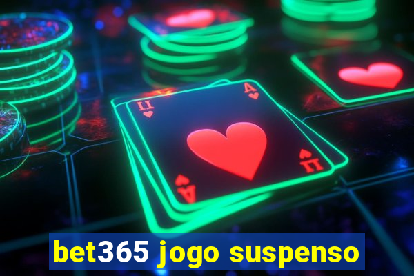 bet365 jogo suspenso