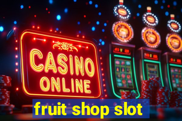 fruit shop slot