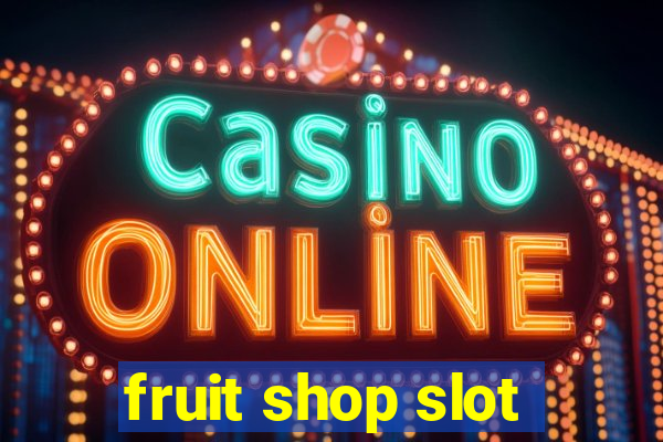 fruit shop slot