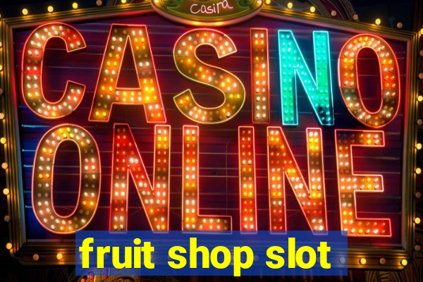 fruit shop slot