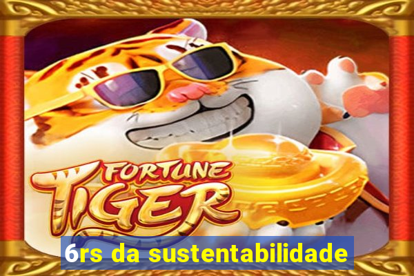 6rs da sustentabilidade