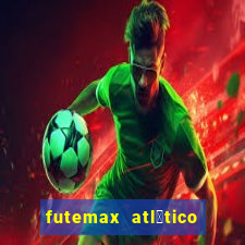 futemax atl茅tico e flamengo