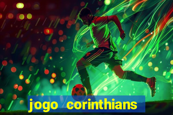 jogo corinthians onde assitir