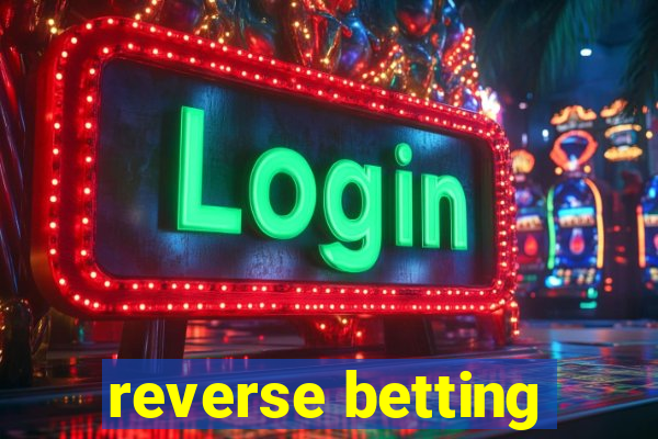 reverse betting