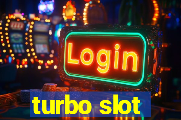 turbo slot