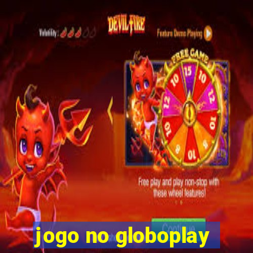 jogo no globoplay