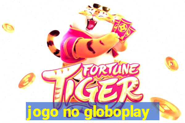 jogo no globoplay