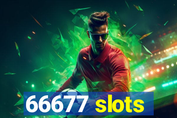 66677 slots