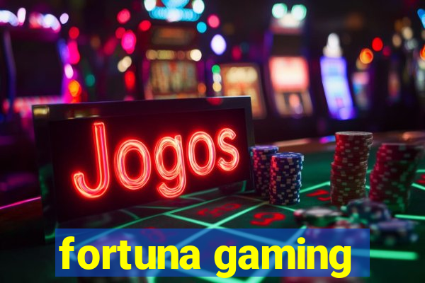 fortuna gaming