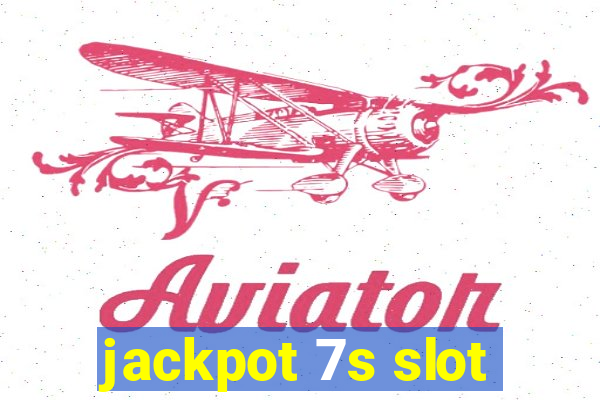 jackpot 7s slot