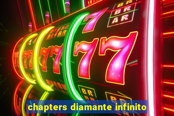 chapters diamante infinito