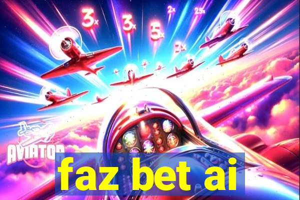 faz bet ai