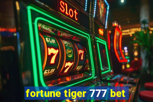 fortune tiger 777 bet