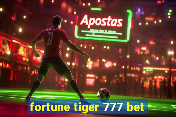 fortune tiger 777 bet