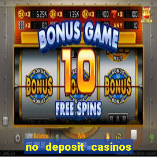 no deposit casinos bonus codes