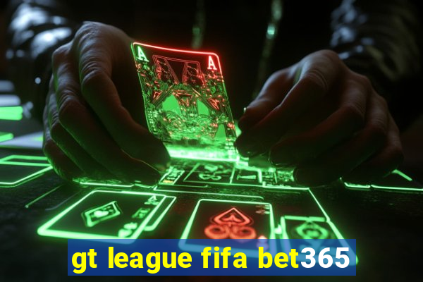 gt league fifa bet365