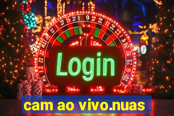 cam ao vivo.nuas