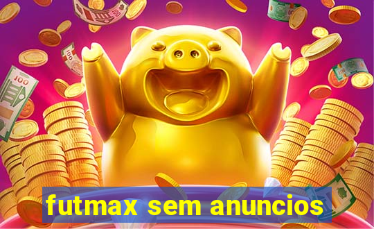 futmax sem anuncios