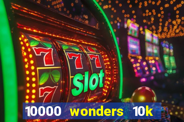 10000 wonders 10k ways slot free play