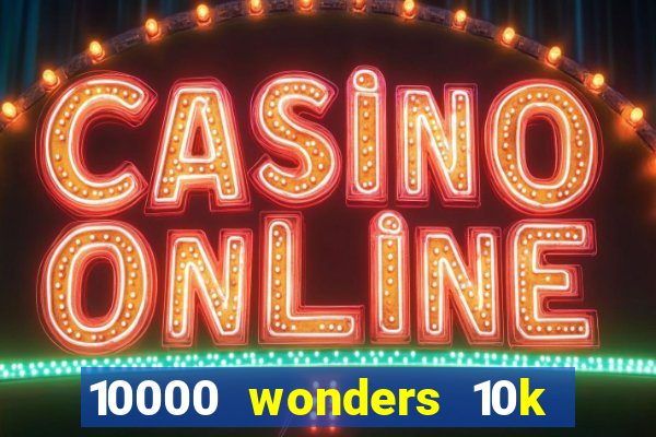 10000 wonders 10k ways slot free play