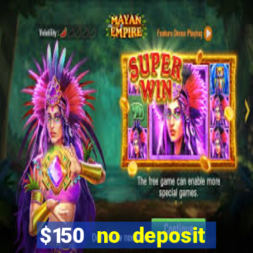 $150 no deposit bonus codes captain jack casino 2019