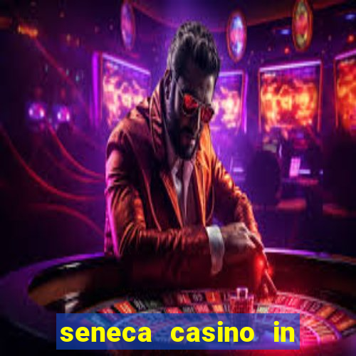 seneca casino in niagara falls new york