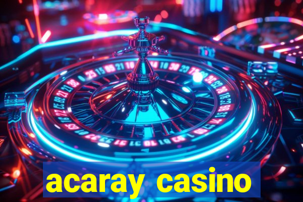 acaray casino