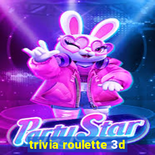 trivia roulette 3d