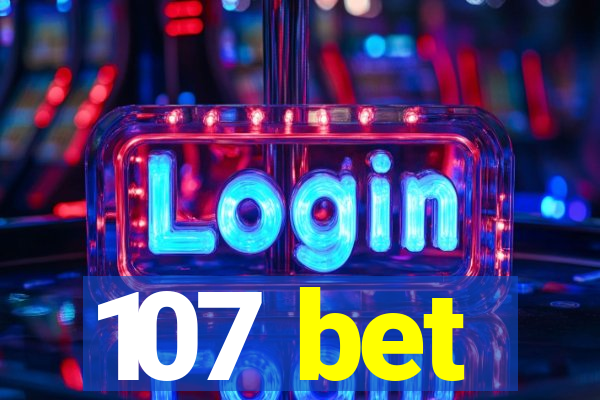 107 bet