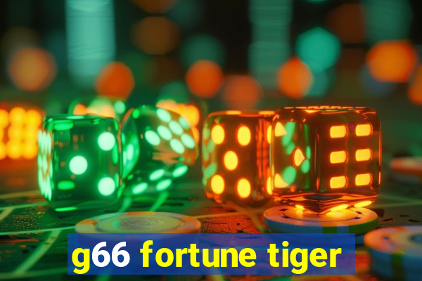 g66 fortune tiger