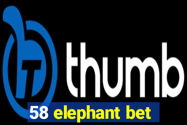 58 elephant bet