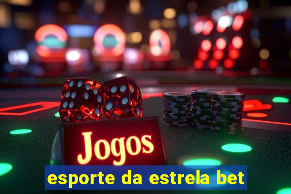 esporte da estrela bet