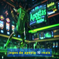 jogos de aposta 10 reais