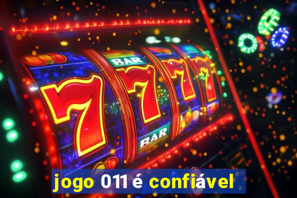 jogo 011 é confiável