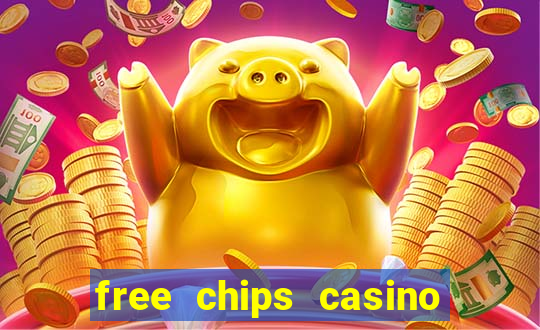 free chips casino no deposit