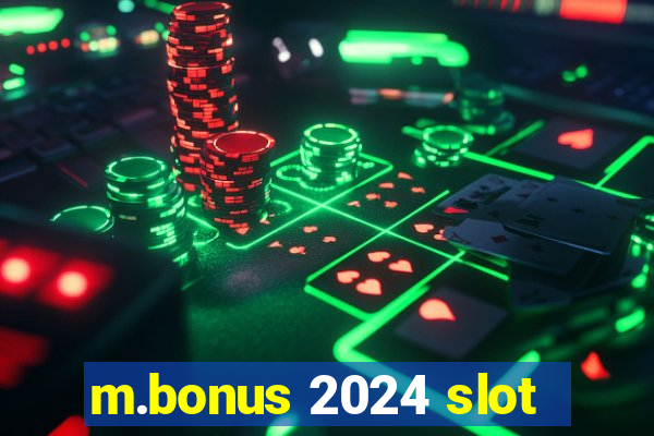 m.bonus 2024 slot