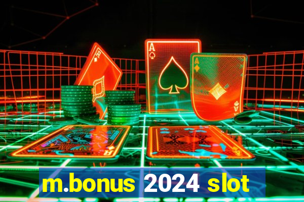 m.bonus 2024 slot