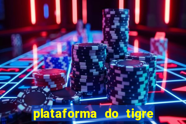 plataforma do tigre de 1 real