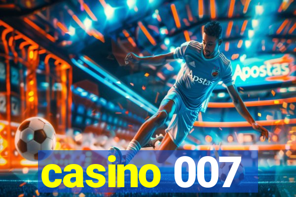 casino 007