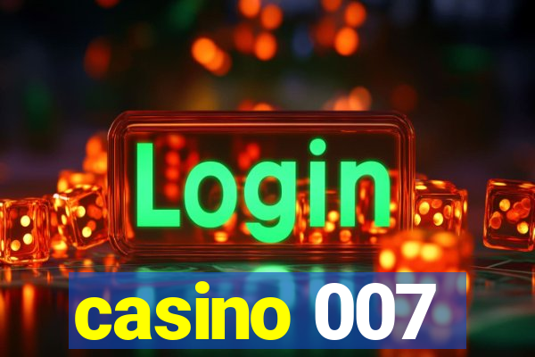 casino 007